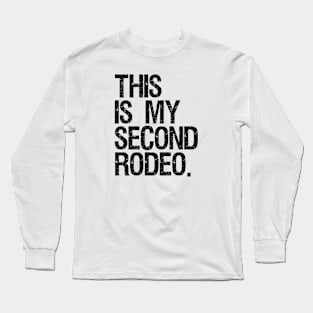 This is My Second Rodeo Long Sleeve T-Shirt